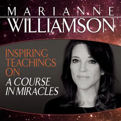 Inspiring Teachings on A Course in Miracles Audibook, by Marianne Williamson