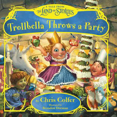 Trollbella Throws a Party: A Tale from the Land of Stories Audibook, by Chris Colfer