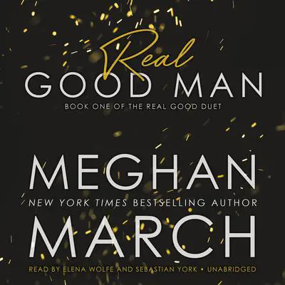 Real Good Man: Book One of the Real Duet Audibook, by Meghan March