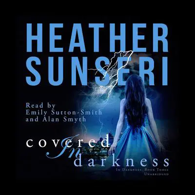 Covered in Darkness Audibook, by Heather Sunseri