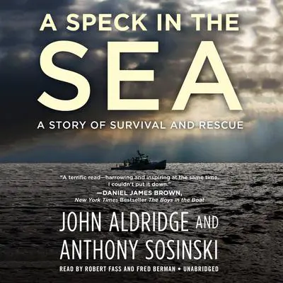 A Speck in the Sea: A Story of Survival and Rescue Audibook, by John Aldridge