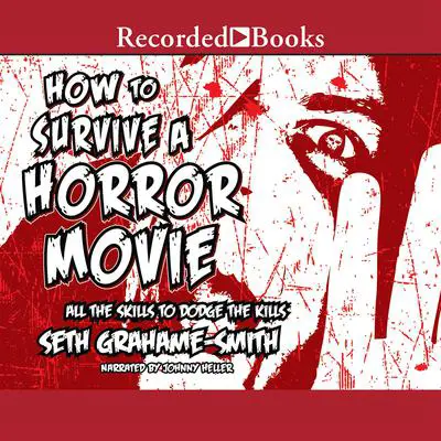 How to Survive a Horror Movie Audibook, by Seth Grahame-Smith