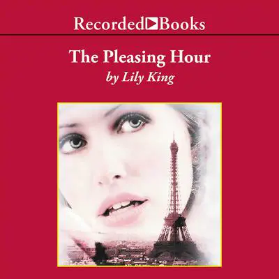 The Pleasing Hour Audibook, by Lily King