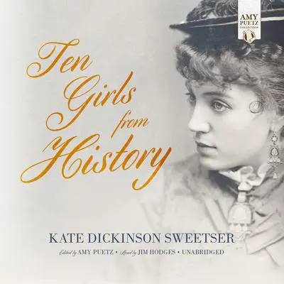 Ten Girls from History Audibook, by Kate Dickinson Sweetser