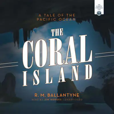 The Coral Island: A Tale of the Pacific Ocean Audibook, by R. M. Ballantyne