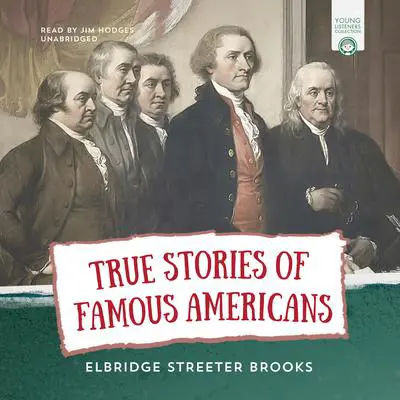 True Stories of Famous Americans Audibook, by Elbridge Streeter Brooks