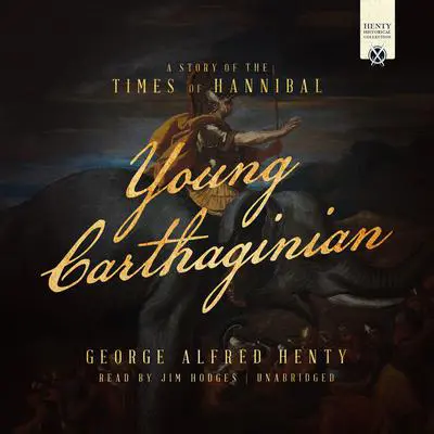 Young Carthaginian: A Story of the Times of Hannibal Audibook, by George Alfred Henty