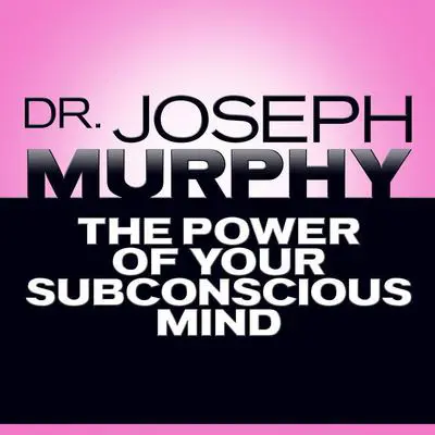 The Power of Your Subconscious Mind Audibook, by Joseph Murphy