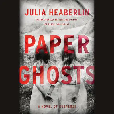 Paper Ghosts: A Novel of Suspense Audibook, by Julia Heaberlin