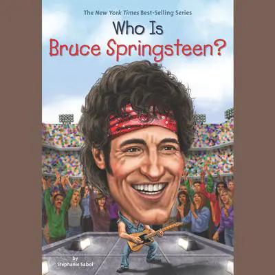 Who Is Bruce Springsteen? Audibook, by Stephanie Sabol
