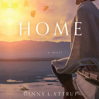 Home Audibook, by Ginny L. Yttrup