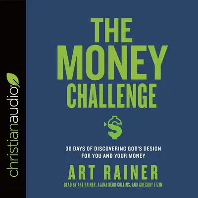 Money Challenge: 30 Days of Discovering God's Design For You and Your Money Audibook, by Art Rainer