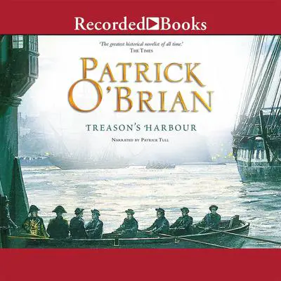 Treason's Harbour Audibook, by Patrick O'Brian