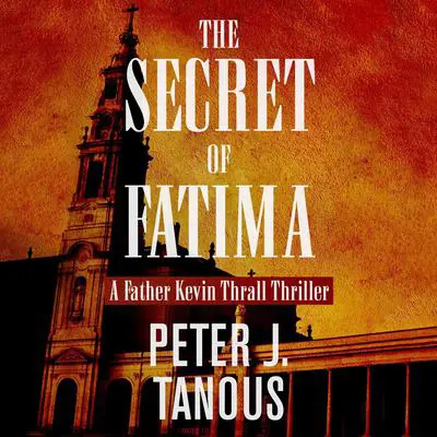 The Secret of Fatima Audibook, by Peter Tanous