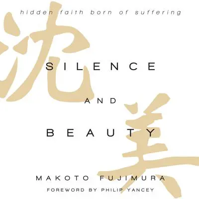 Silence and Beauty: Hidden Faith Born of Suffering Audibook, by Makoto Fujimura