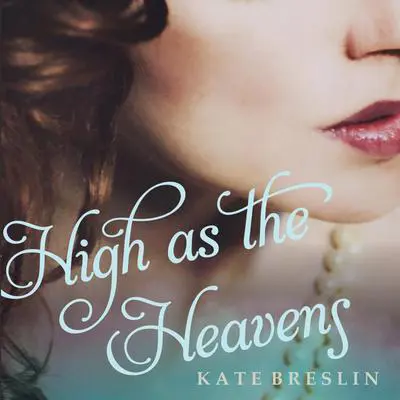 High as the Heavens Audibook, by Kate Breslin