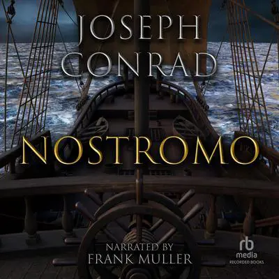 Nostromo: A Tale of the Seaboard Audibook, by Joseph Conrad