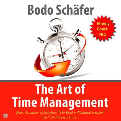 The Art of Time Management Audibook, by Bodo Schäfer