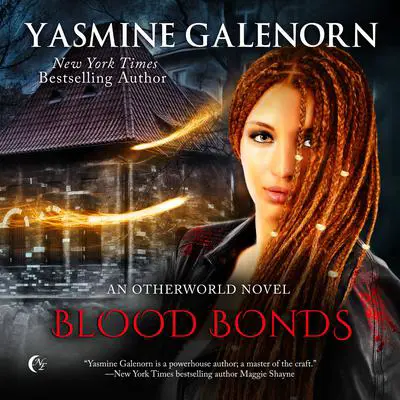 Blood Bonds: An Otherworld Novel Audibook, by Yasmine Galenorn