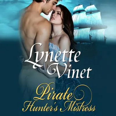 Pirate Hunter's Mistress Audibook, by Lynette Vinet