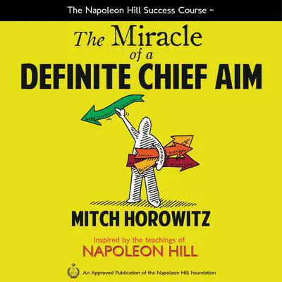 The Miracle of a Definite Chief Aim Audibook, by Mitch Horowitz