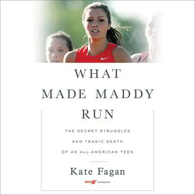 What Made Maddy Run Audiobook by Kate Fagan — Listen Now