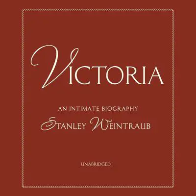 Victoria Audibook, by Stanley Weintraub