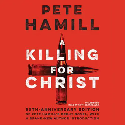 A Killing for Christ, 50th Anniversary Edition Audibook, by Pete Hamill
