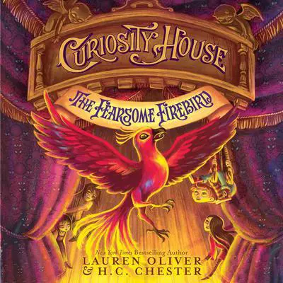 Curiosity House: The Fearsome Firebird Audibook, by Lauren Oliver