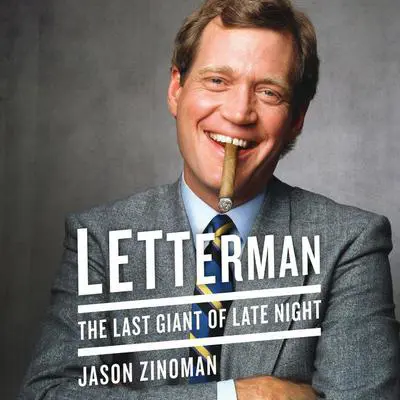 Letterman: The Last Giant of Late Night Audibook, by Jason Zinoman