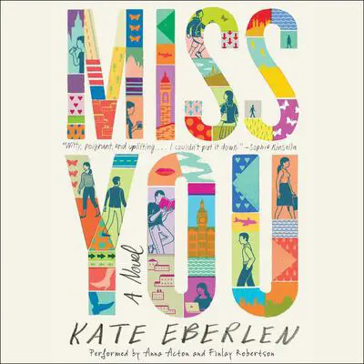 Miss You: A Novel Audibook, by Kate Eberlen