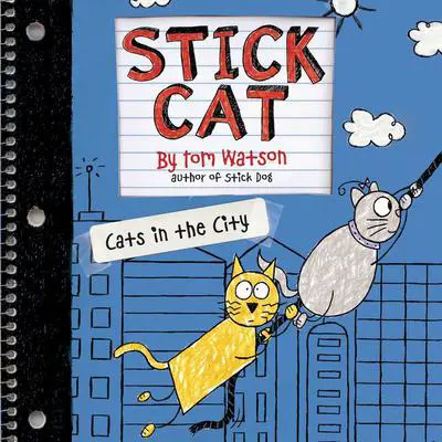 Stick Cat: Cats in the City Audibook, by Tom Watson