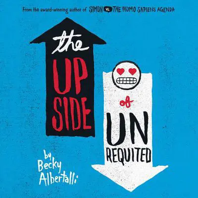 The Upside of Unrequited Audibook, by Becky Albertalli
