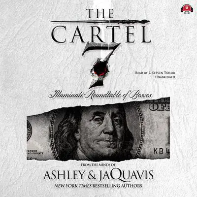 The Cartel 7: Illuminati; Roundtable of Bosses Audibook, by Ashley &amp; JaQuavis
