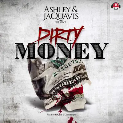 Dirty Money Audibook, by Ashley &amp; JaQuavis