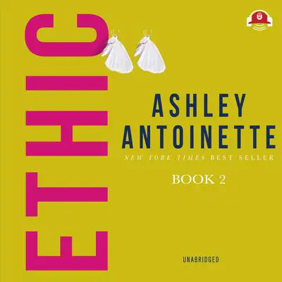 Ethic II Audibook, by Ashley Antoinette