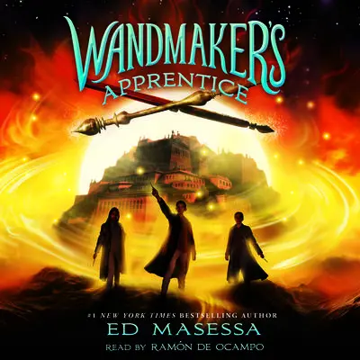 Wandmaker’s Apprentice Audibook, by Ed Masessa