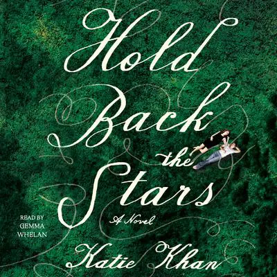 Hold Back the Stars: A Novel Audibook, by Katie Khan
