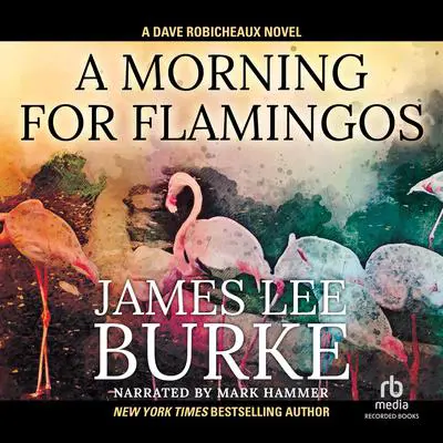 A Morning for Flamingos Audibook, by James Lee Burke