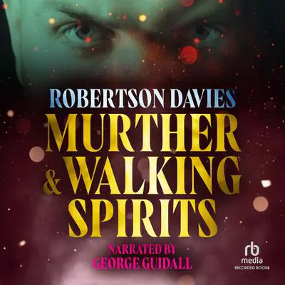Murther & Walking Spirits Audibook, by Robertson Davies
