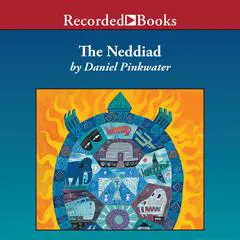 The Neddiad: How Neddie Took the Train, Went to Hollywood, and Saved Civilization Audibook, by Daniel Pinkwater