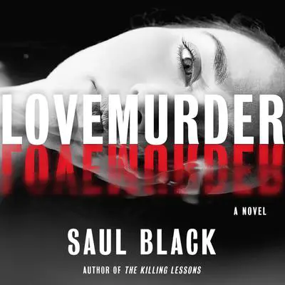 LoveMurder: A Novel Audibook, by Saul Black