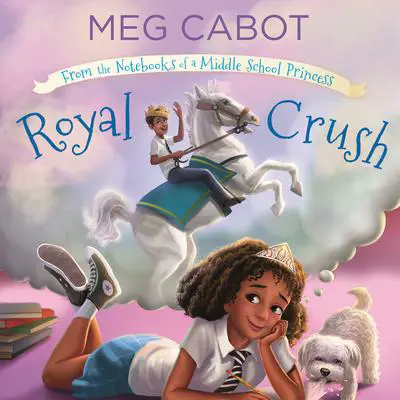 Royal Crush: From the Notebooks of a Middle School Princess Audibook, by Meg Cabot