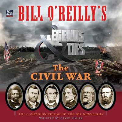 Bill O'Reilly's Legends and Lies: The Civil War Audibook, by David Fisher