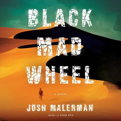 Black Mad Wheel: A Novel Audibook, by Josh Malerman