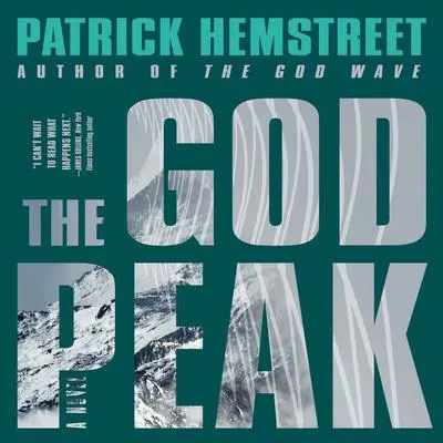 The God Peak: A Novel Audibook, by Patrick Hemstreet