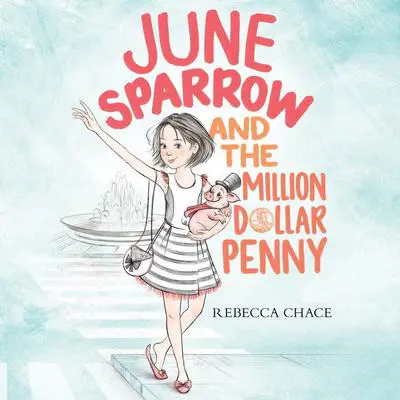 June Sparrow and the Million-Dollar Penny Audibook, by Rebecca Chace