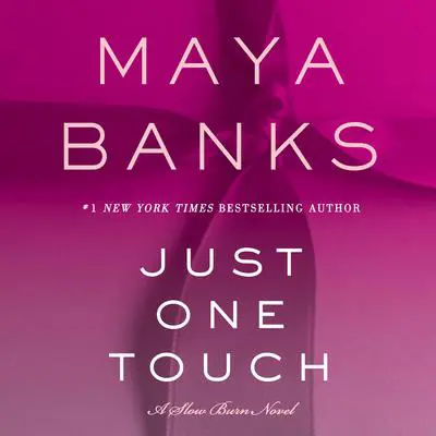 Just One Touch: A Slow Burn Novel Audibook, by Maya Banks