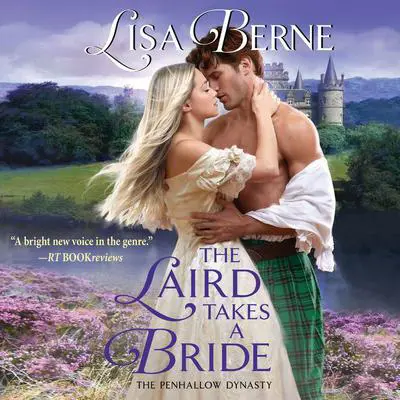 The Laird Takes a Bride: The Penhallow Dynasty Audibook, by Lisa Berne