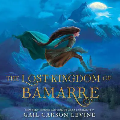 The Lost Kingdom of Bamarre Audibook, by Gail Carson Levine
